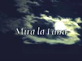 Mira La Luna