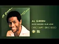 Al Green - God Blessed Our Love (Official Audio)