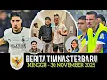 🔴 Berita Timnas ~ MINGGU  30 NOVEMBER 2025 ~ Timnas Indonesia Terbaru Hari Ini