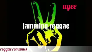 Reggae romantis-_-jamming reggae