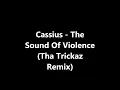 Cassius - The Sound Of Violence (Tha Trickaz Remix)