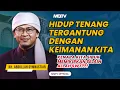Download Lagu HIDUP TENANG TERGANTUNG KEIMANAN KITA | KAJIAN AAGYM