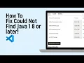 How to Fix Could Not Find Java 1 8 or later on VSCode easy