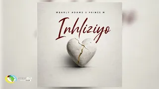 Mbarly Adams - Inhliziyo (feat. Prince M) (Official Audio)