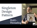 Singleton Multithreading Singleton - We ve got a problem Thread Safety