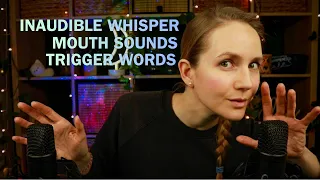 ASMR Close Up Ear to Ear Inaudible Whisper, Triggers Words & Mouth Sounds 🥱