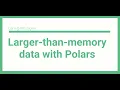 Working with larger-than-memory datasets with Polars