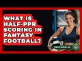 What Is Half-PPR Scoring In Fantasy Football - Fantasy Football Lab