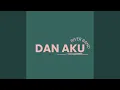 Download Lagu Dan Aku