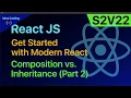 S02V22 Composition vs Inheritance - Part 2