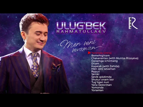 Download MP3 Ulug'bek Rahmatullayev - Men seni sevaman nomli albom dasturi 2019