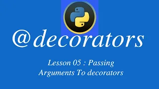 Introduction to Python Decorators tutorial lesson 05 how to Passing arguments to decorators