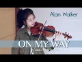 On My Way - Alan Walker, Sabrina Carpenter \u0026 Farruko / by ziaa violin cover