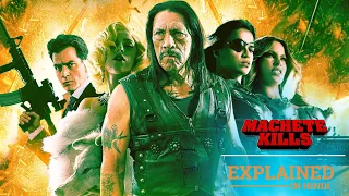  machete kills movie explained in hindi urdu movy explay