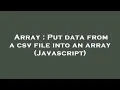 Array Put data from a csv file into an array Javascript