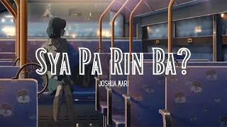 Download Sya pa rin ba - Joshua Mari | (Lyric Video) MP3