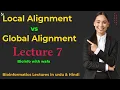 Local vs Global Alignment Lecture 7