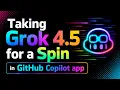 Taking Grok 4 5 for a Spin in GitHub Copilot app