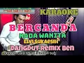 Download Lagu Karaoke bercanda nada wanita dangdut remix band Elvy Sukaesih