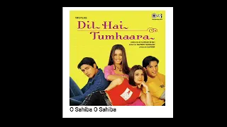 o sahiba o sahiba full song mp3 dil hai tumhara full hindi movie