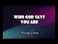 Download Lagu Who God Says You Are (Lyrics) by Olivia Lane