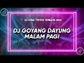 Lagu DJ GOYANG DAYUNG X MALAM PAGI REMIX || by Maman Fvndy