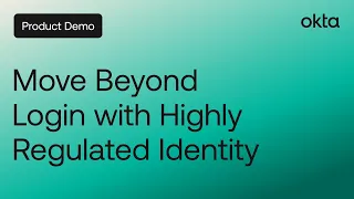 Move Beyond Login with Highly Regulated Identity