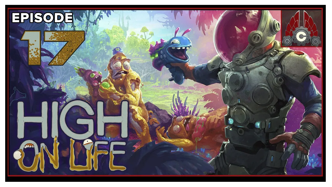 CohhCarnage Plays High On Life (Early Key Provided By Squanch Games) - Episode 17