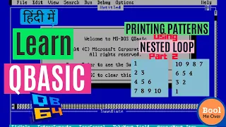 Printing Patterns using Nested For loop in QBASIC - Part 2 Hindi