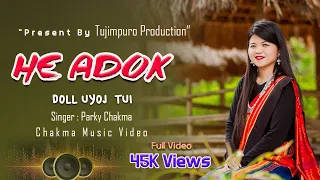 Download He Adok Dol UyojTui || New Chakma Music Video  Song  ||  2024  Singer Parky Chakma  || MP3