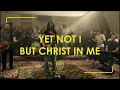 Download Lagu Yet Not I But Through Christ In Me - Boyce Worship Collective