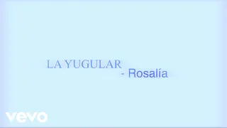 ROSALÍA La Yugular Official Lyric Video 
