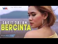 Download Lagu Anggun Pramudita - SAKIT DALAM BERCINTA (Official Music Video)