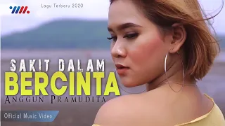 Download Anggun Pramudita - SAKIT DALAM BERCINTA (Official Music Video) Lagu Terbaru 2020 MP3