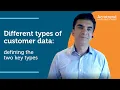 Different types of customer data defining the two key types