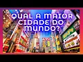 CONHECA AS 20 MAIORES CIDADES DO MUNDO