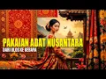 Download Lagu ASAL USUL DAN MAKNA TERSEMBUNYI DI BALIK PAKAIAN ADAT INDONESIA YANG HAMPIR TERLUPAKAN