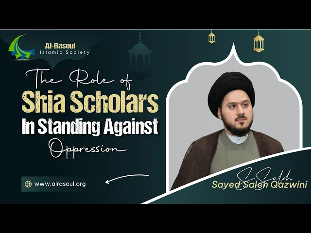 ⁣The Role of Shia Scholars in Standing Against Oppression - Sayed Saleh Al-Qazwini