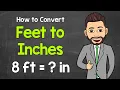 How to Convert Feet to Inches Math with Mr J
