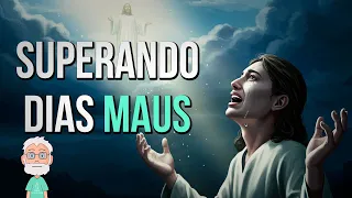 Oração para Deus te AJUDAR nos Dias Maus