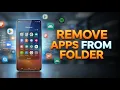 Remove Apps from Folder on Android Super Easy Method