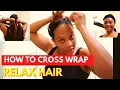 HOW I CROSS WRAP MY RELAX HAIR AT NIGHTS EASY TUTORIAL