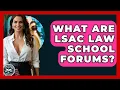 What Are LSAC Law School Forums - Law School Prep Hub