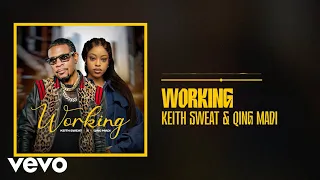 Keith Sweat, Qing Madi - Working (Official Audio)