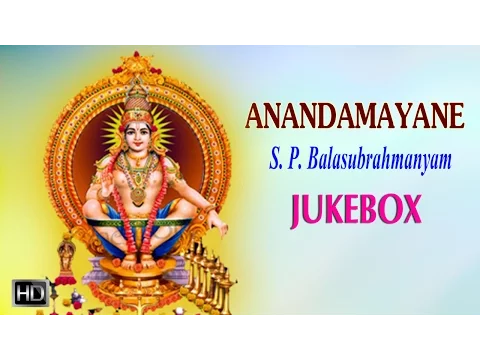 Download MP3 S. P. Balasubrahmanyam - Lord Ayyappan Songs - Anandamayane  (Jukebox) - Tamil Devotional Songs