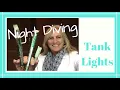 WATER ACTIVATED NIGHT DIVE TANK LIGHTS // Deep Water Happy