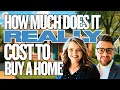How much does it REALLY cost to buy a home