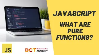 What are pure functions in JavaScript DCT Academy