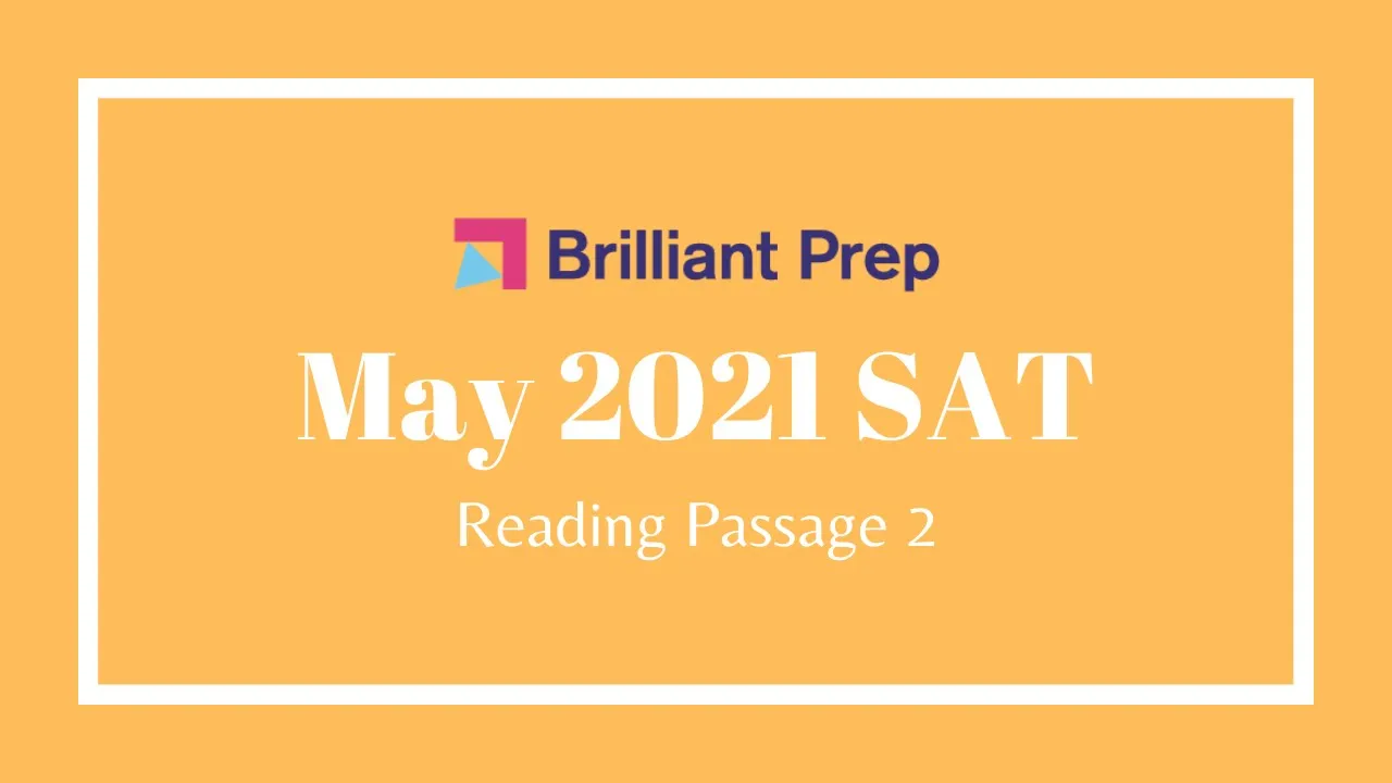 Passage #2 -- May 2021 SAT Reading