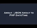 Array JSON Array to PHP DateTime